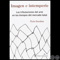 IMAGEN E INTEMPERIE - Autor: Ticio Escobar - Ao 2015